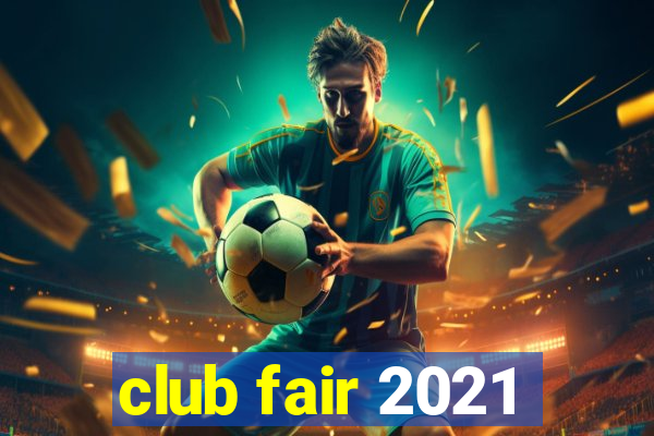 club fair 2021