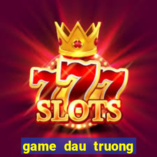 game dau truong khac nghiet 4