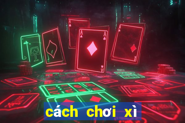 cách chơi xì dách hay