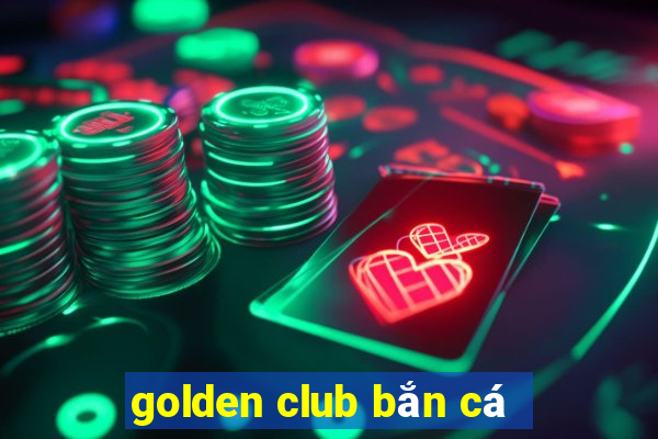 golden club bắn cá