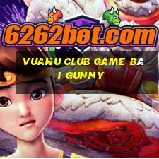 Vuahu Club Game Bài Gunny