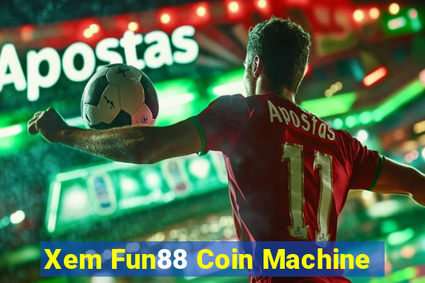 Xem Fun88 Coin Machine