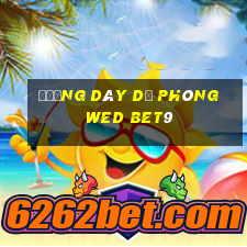 Đường dây dự phòng wed bet9