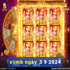 xsmb ngày 3 9 2024