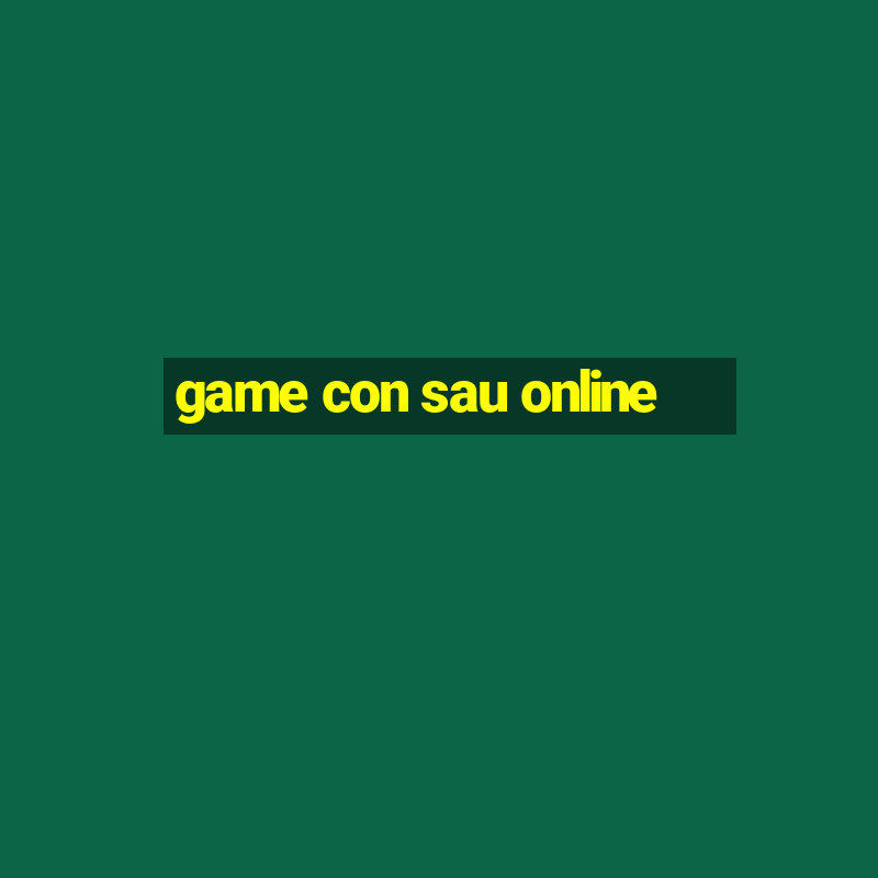 game con sau online