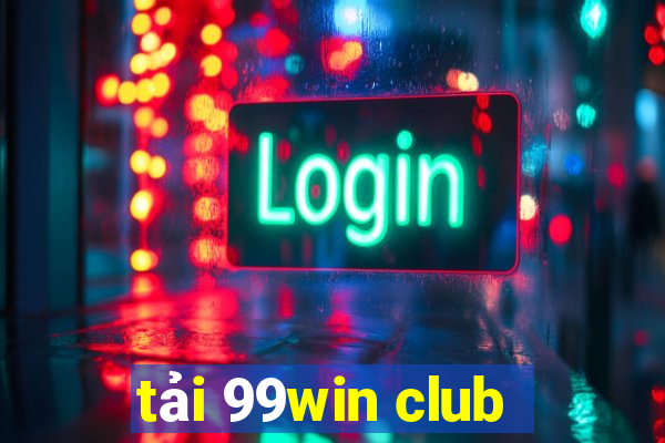 tải 99win club