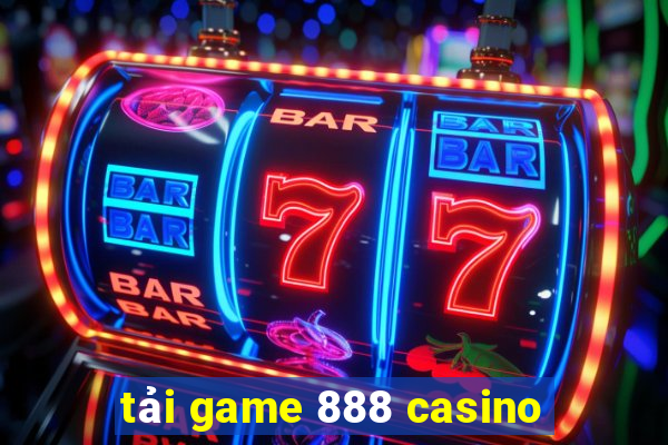 tải game 888 casino