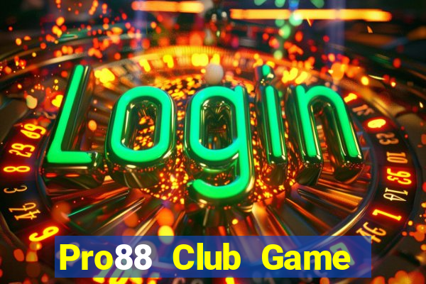 Pro88 Club Game The Bài Hay Nhất 2021