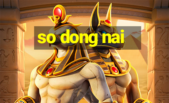 so dong nai