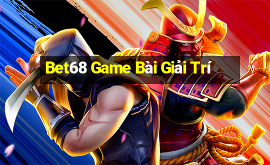 Bet68 Game Bài Giải Trí