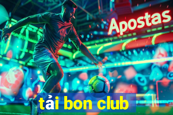 tải bon club