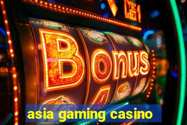 asia gaming casino