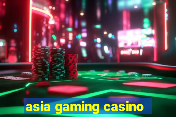 asia gaming casino