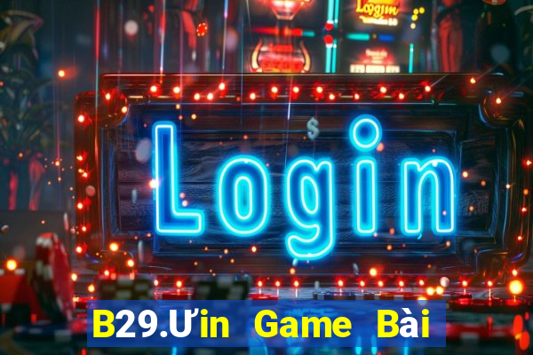 B29.Ưin Game Bài Phái Mạnh