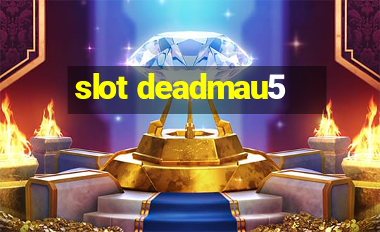 slot deadmau5