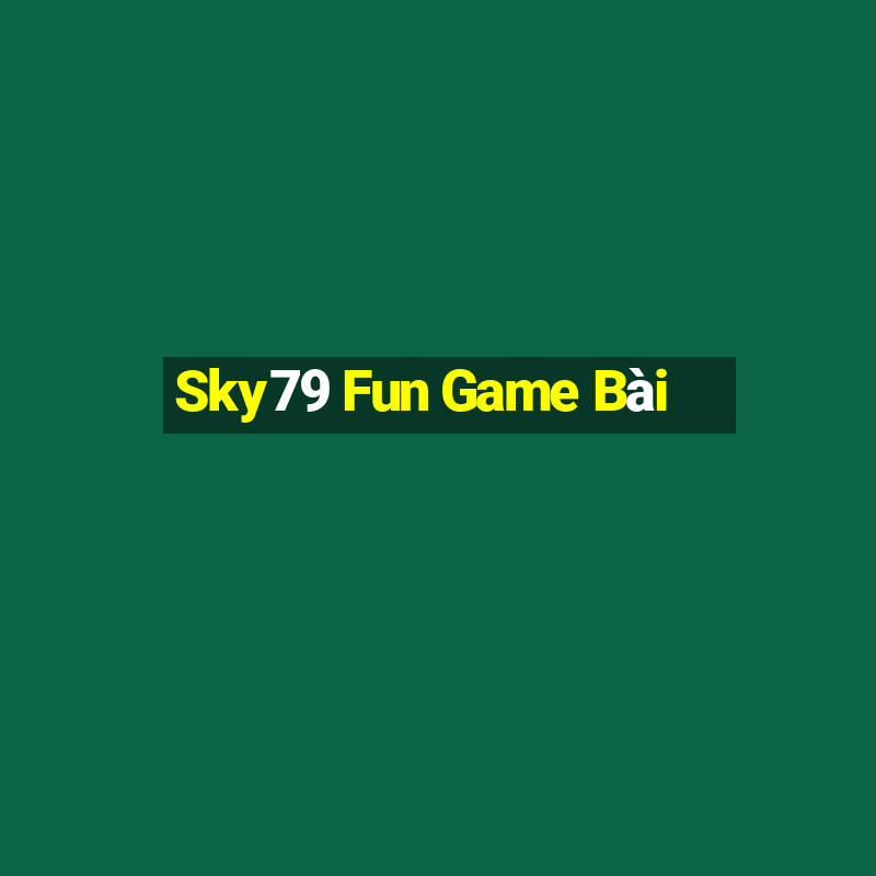 Sky79 Fun Game Bài