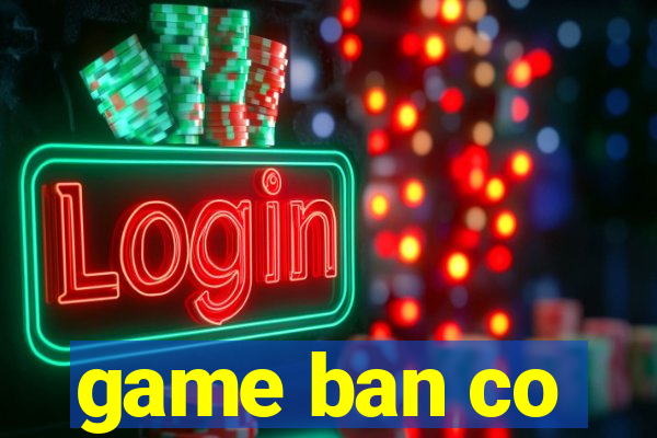 game ban co