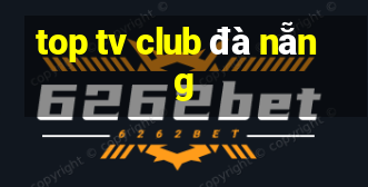 top tv club đà nẵng