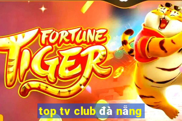 top tv club đà nẵng