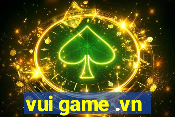 vui game .vn