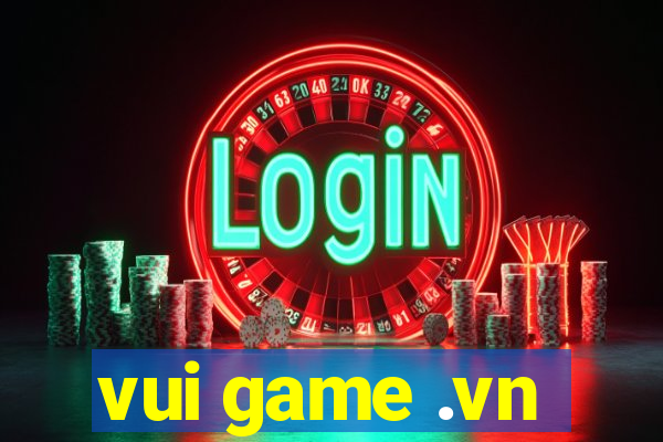 vui game .vn