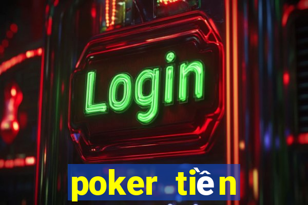 poker tiền điện tử trực tuyến tốt nhất