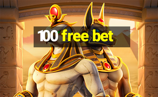 100 free bet