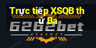 Trực tiếp XSQB thứ Ba