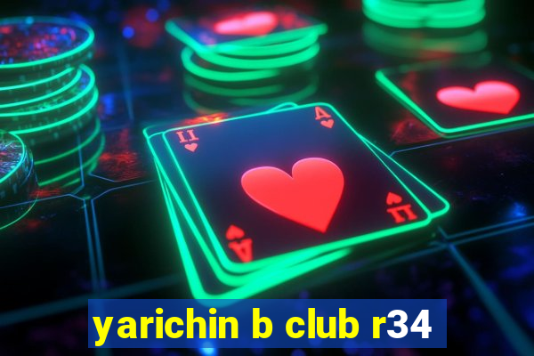 yarichin b club r34