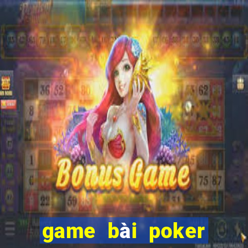 game bai poker doi thuong