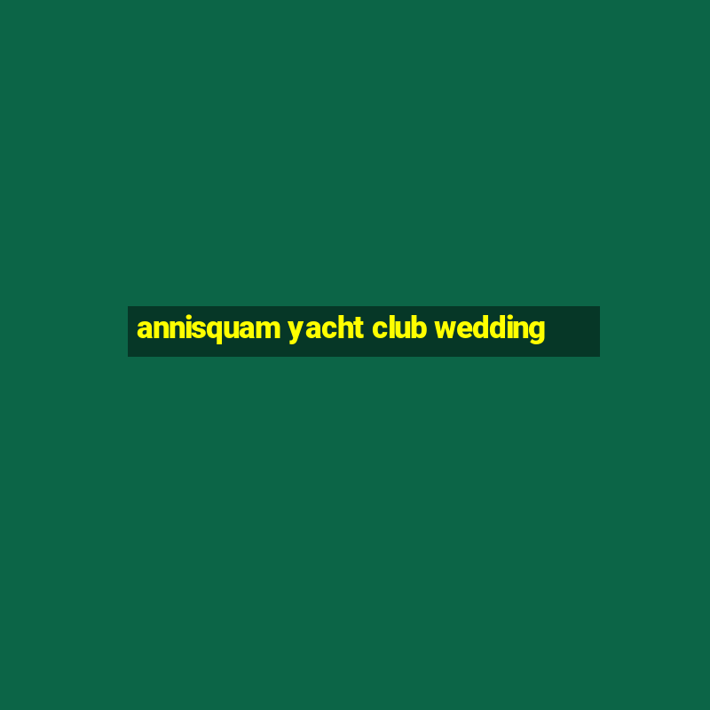 annisquam yacht club wedding