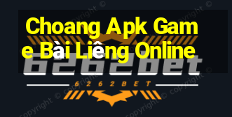 Choang Apk Game Bài Liêng Online