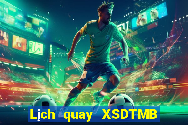 Lịch quay XSDTMB ngày 10