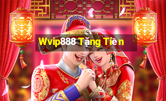 Wvip888 Tặng Tiền