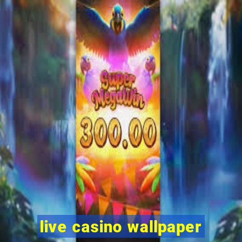 live casino wallpaper