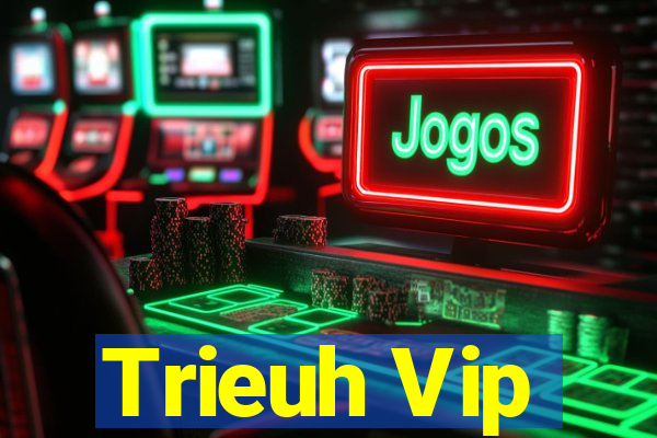 Trieuh Vip