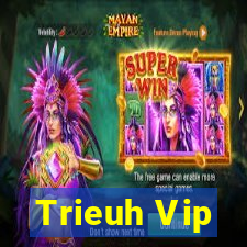 Trieuh Vip