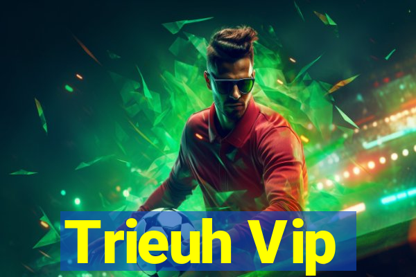 Trieuh Vip