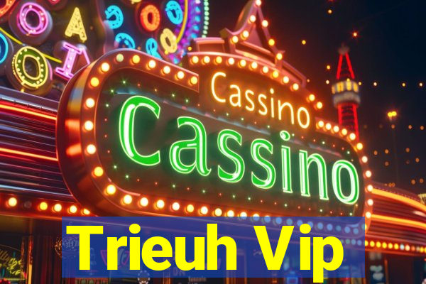 Trieuh Vip