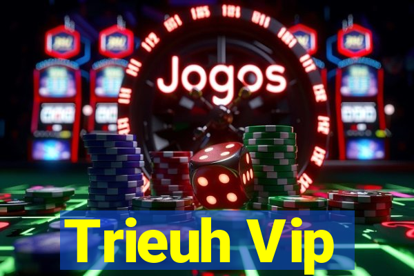 Trieuh Vip