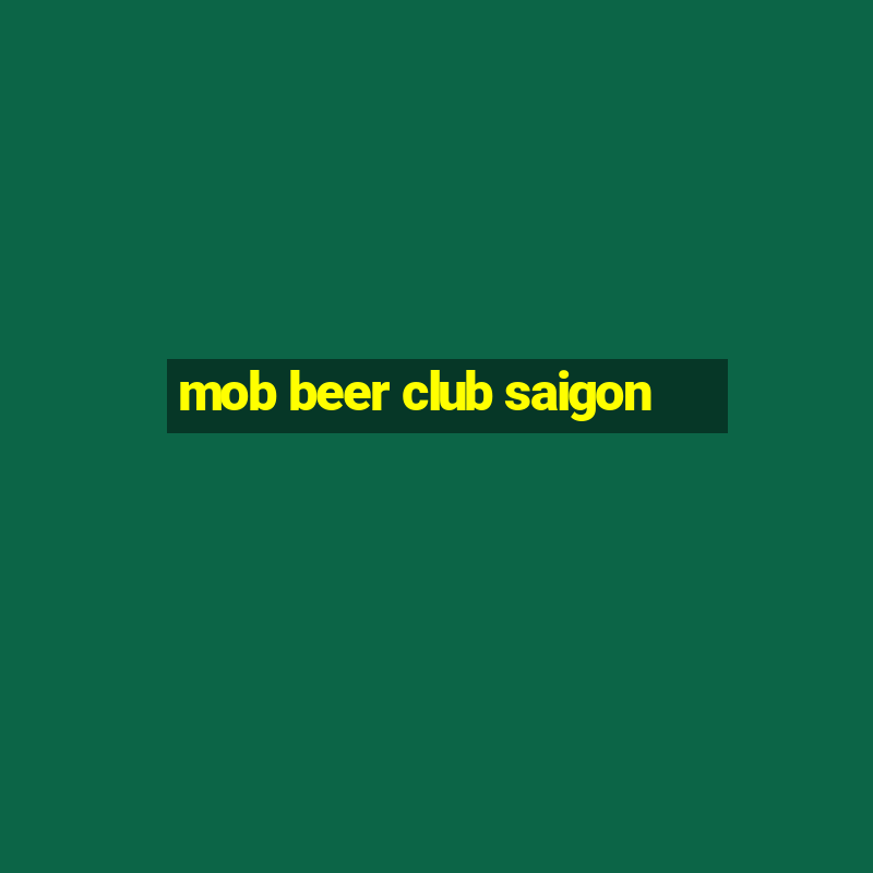 mob beer club saigon