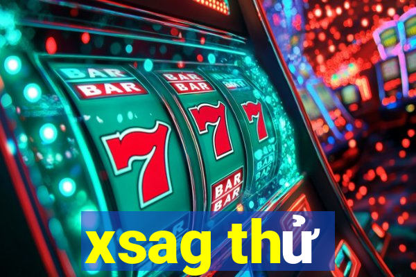 xsag thử