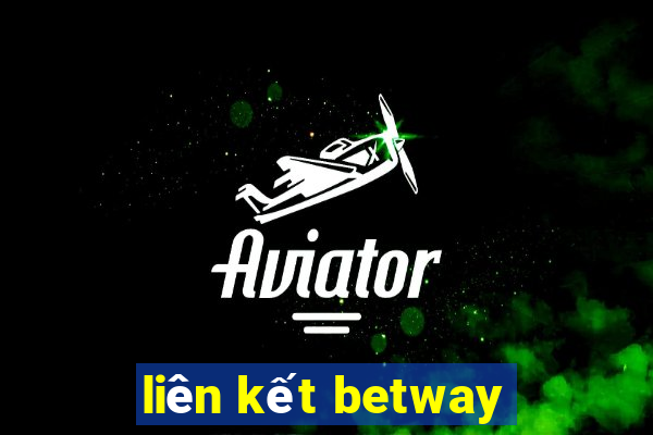 liên kết betway