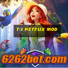 tải netflix mod