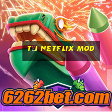 tải netflix mod