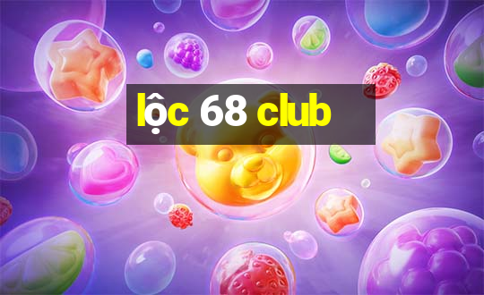 lộc 68 club