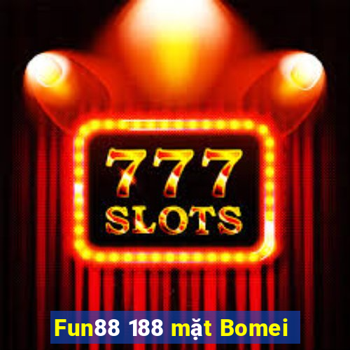 Fun88 188 mặt Bomei