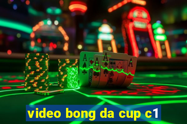 video bong da cup c1