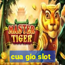 cua gio slot