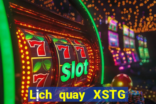 Lịch quay XSTG ngày 16